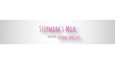 Stepmoms Milk