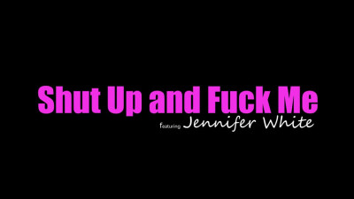 Shut Up  and  Fuck Me
