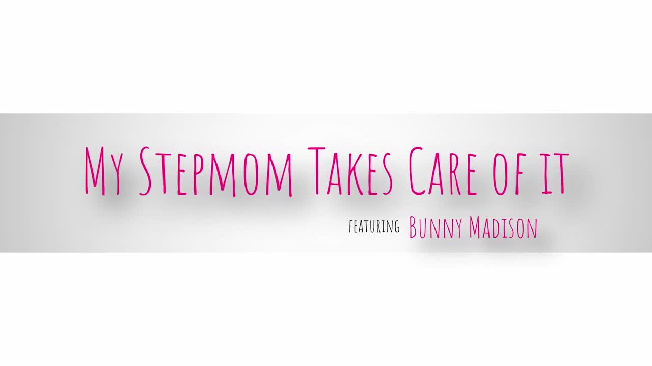 My Stepmom Takes Care Of It (27:16) | ePornFresh.