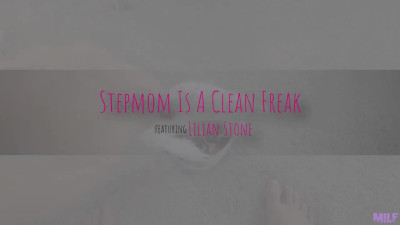 Stepmom Is A Clean Freak
