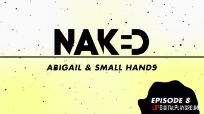 Naked: Abigail & Small Hands