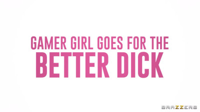 Gamer Girl Goes For The Better Dick