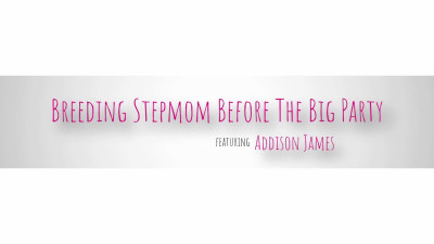 Breeding Stepmom Before The Big Party
