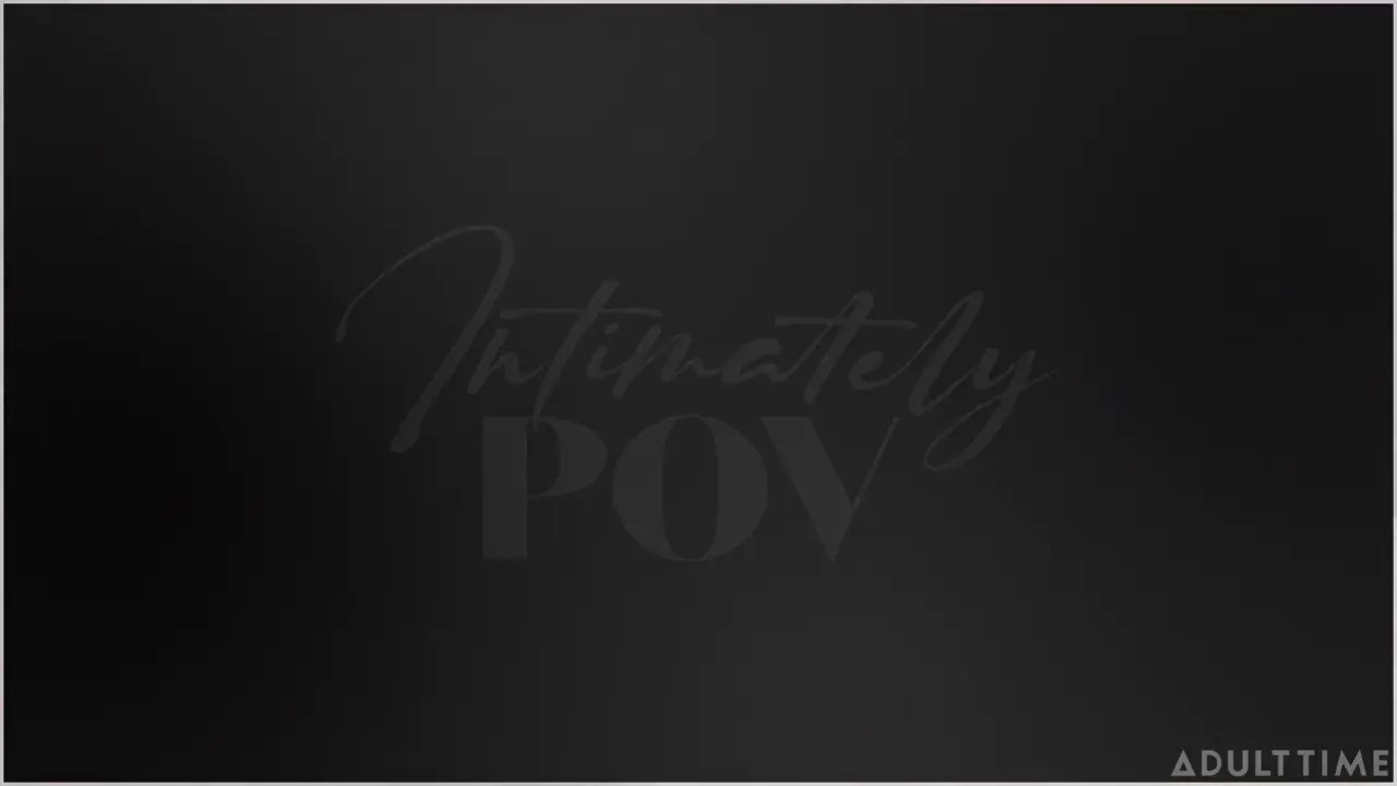Intimately POV - Do You Trust Me? (35:42) | ePornFresh.