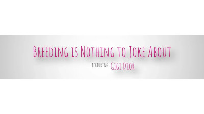 Breeding Is Nothing To Joke About
