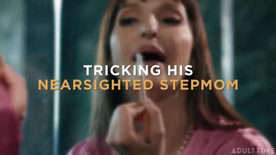 Tricking His Nearsighted Stepmom