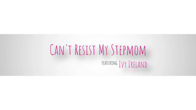 Cant Resist My Stepmom