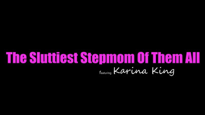 The Sluttiest Stepmom Of Them All