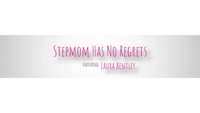 Stepmom Has No Regrets