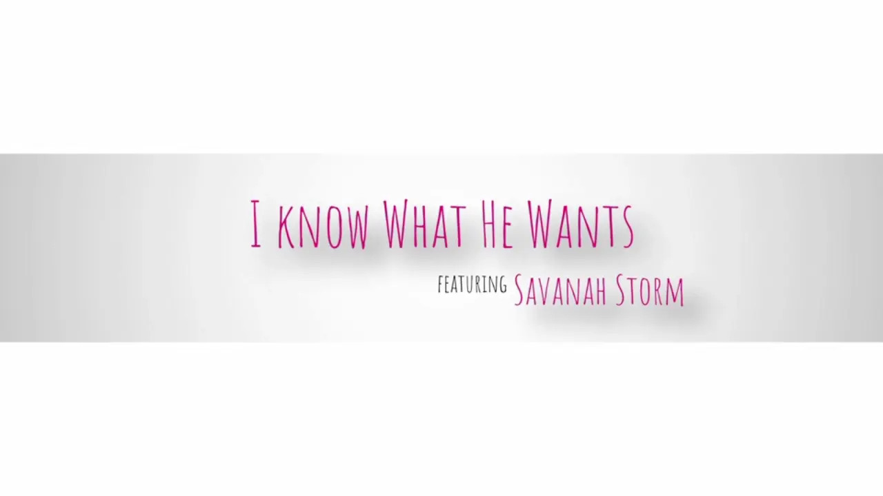 I Know What He Wants (30:05) | ePornFresh.