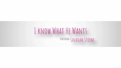 I Know What He Wants