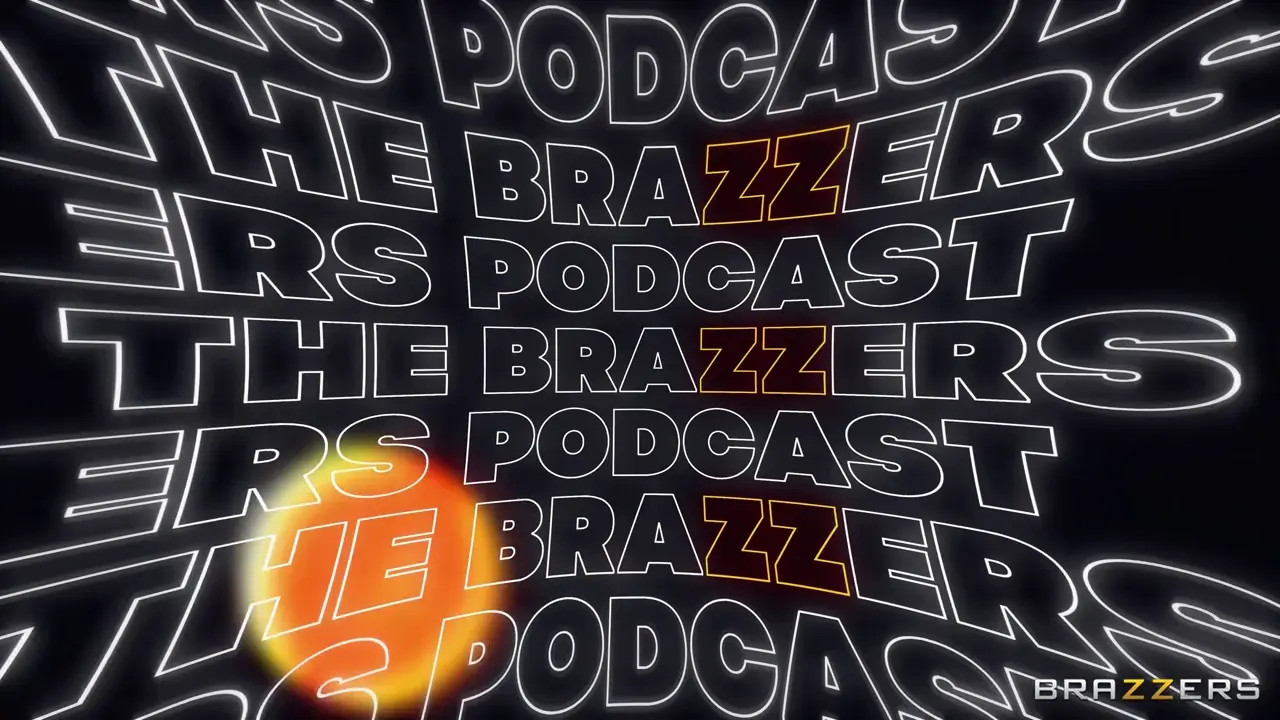 The Brazzers Podcast: Episode 14 (52:54) | ePornFresh.