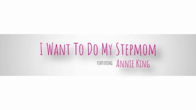 I Want To Do My Stepmom