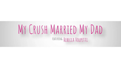 My Crush Married My Dad