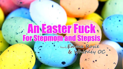 An Easter Fuck For Stepmom And Stepsis