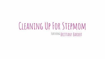Cleaning Up For Stepmom