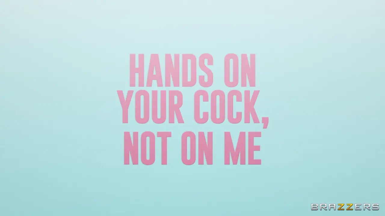Hands On Your Cock, Not On Me (36:39) | ePornFresh.