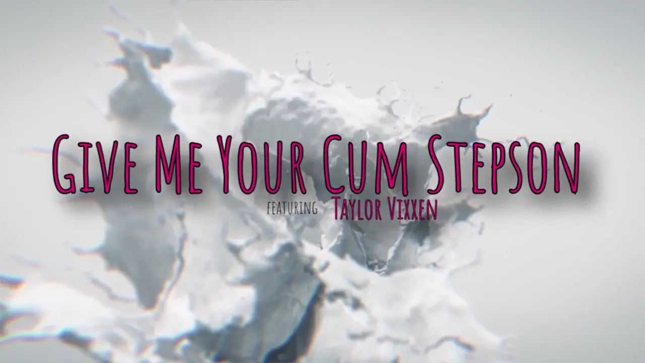 Give Me Your Cum Stepson (25:42) | ePornFresh.