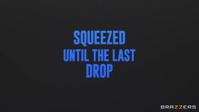 Squeezed Until The Last Drop
