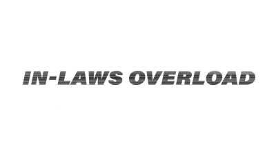 In-Laws Overload