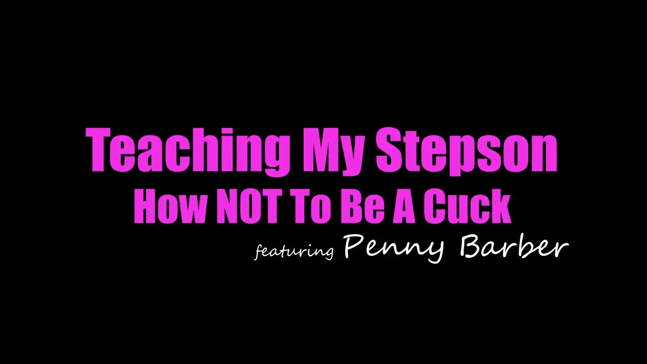 Teaching My Stepson How Not To Be A Cuck (27:47) | ePornFresh.