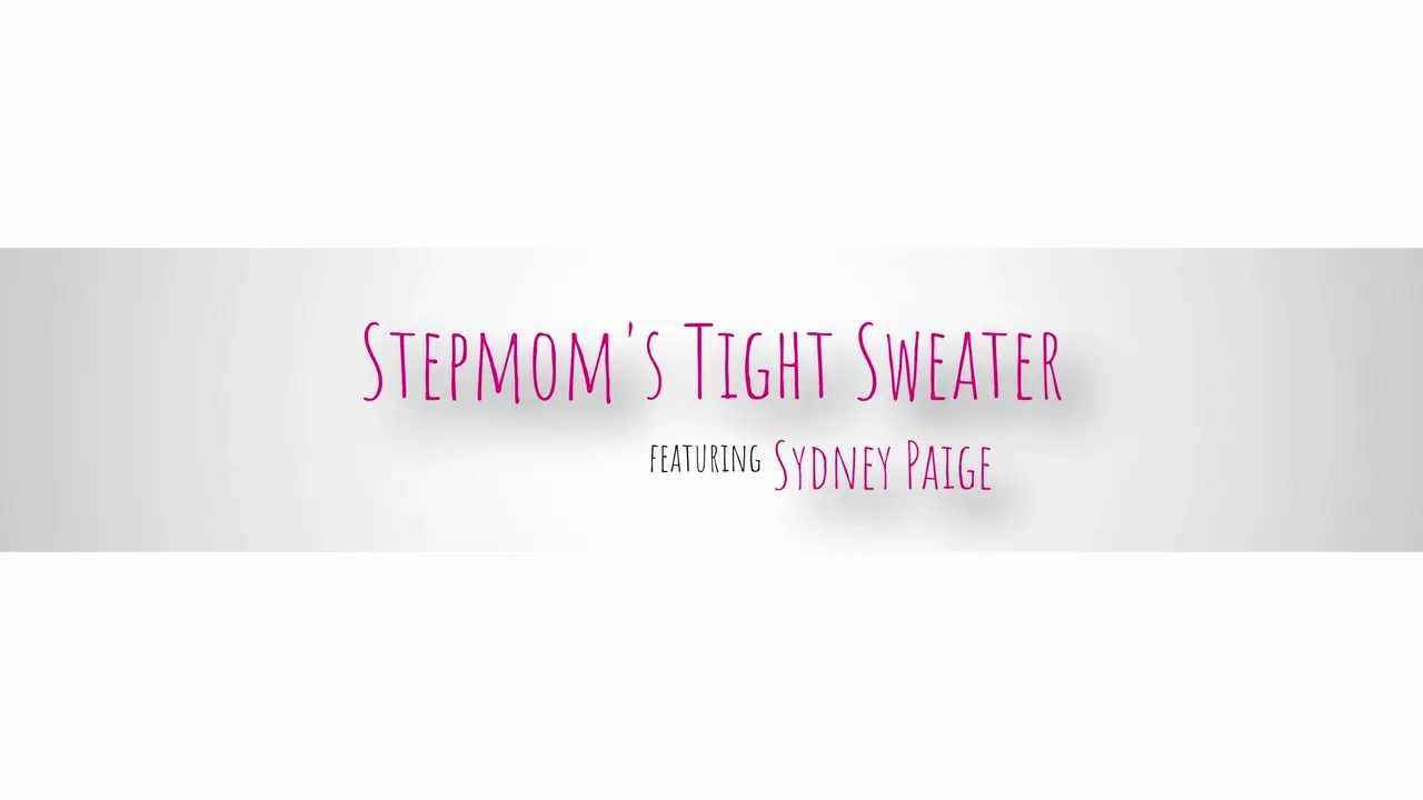 Stepmoms Tight Sweater (36:26) | ePornFresh.