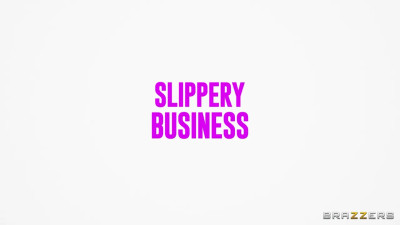 Slippery Business
