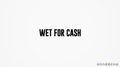 Wet  For Cash