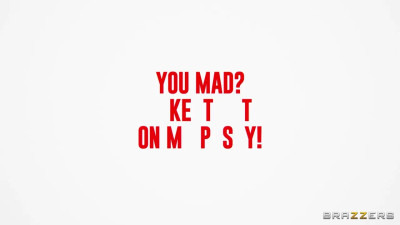 You Mad? Take It Out On My Pussy!
