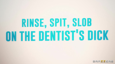 Rinse, Spit, Slob on the Dentist's Dick