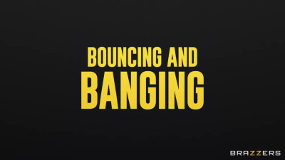 Bouncing And Banging