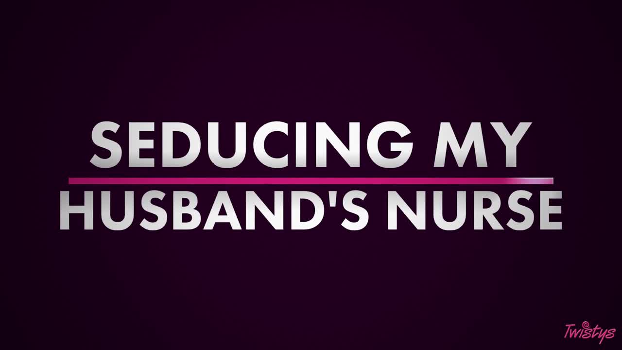 Seducing My Husband's Nurse (24:33) | ePornFresh.