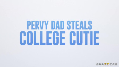 Pervy Dad Steals College Cutie