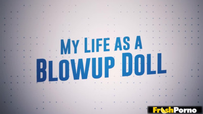My Life as a Blowup Doll with Joslyn James, Sophia Locke, Lia Lovely, Dante Colle | Brazzers