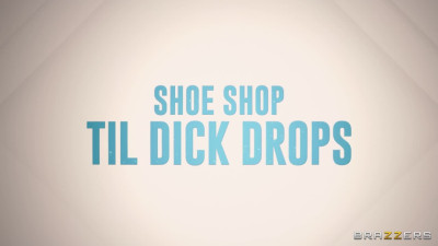 Shoe Shop Til Dick Drops