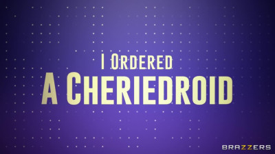 I Ordered A Cheriedroid