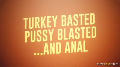 Turkey Basted, Pussy Blasted... And Anal
