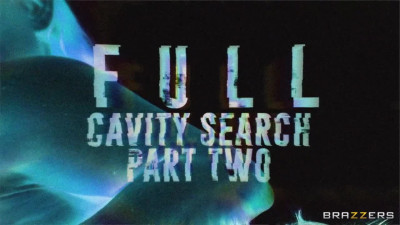 Full Cavity Search Pt. 2